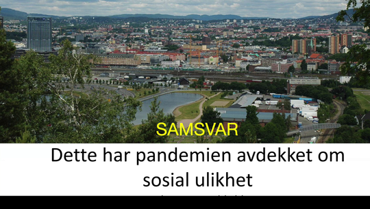 Link til SAMSVAR-webinar: Dette har pandemien avdekket om sosial ulikhet