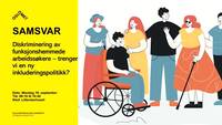 Link til SAMSVAR: Diskriminering av funksjonshemmede arbeidssøkere - trenger vi en ny inkluderingspolitikk?